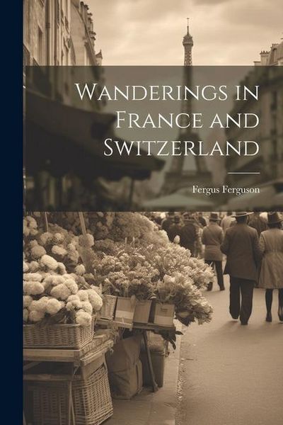 Produktbild: Wanderings in France and Switzerland