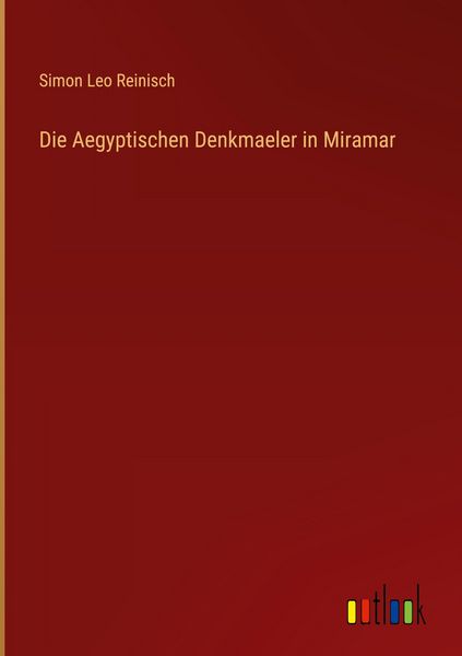 Produktbild: Die Aegyptischen Denkmaeler in Miramar