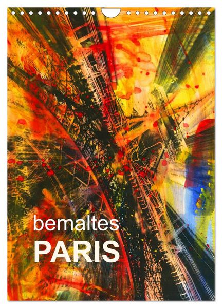 Produktbild: bemaltes Paris (Wandkalender 2026 DIN A4 hoch), CALVENDO Monatskalender