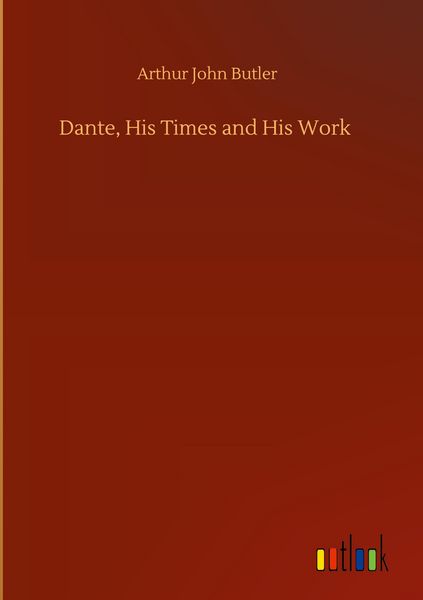 Produktbild: Dante, His Times and His Work