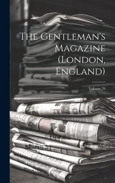 Produktbild: The Gentleman's Magazine (london, England); Volume 76
