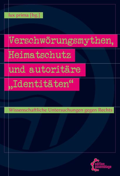 Produktbild: Verschw&ouml;rungsmythen, Heimatschutz und autorit&auml;re &bdquo;Identit&auml;ten&ldquo;