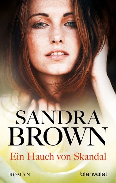 Ein Hauch von Skandal, Taschenbuch von Sandra Brown, Blanvalet, 978-3-7341-0456-5