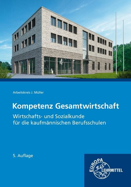 Produktbild: Kompetenz Gesamtwirtschaft, Wirtschafts- und Sozialkunde f&uuml;r kaufm&auml;nnische BS