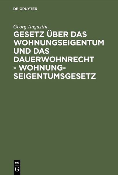Produktbild: Gesetz &uuml;ber das Wohnungseigentum und das Dauerwohnrecht - Wohnungseigentumsgesetz