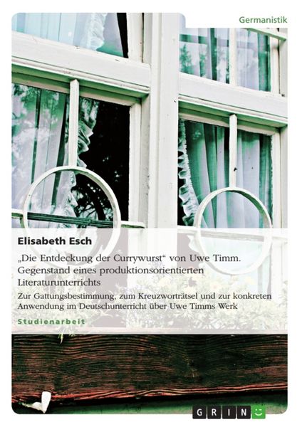 Produktbild: "Die Entdeckung der Currywurst" von Uwe Timm. Gegenstand eines produktionsorientierten Literaturunterrichts