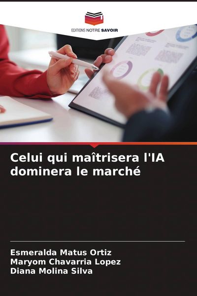 Produktbild: Celui qui ma&icirc;trisera l'IA dominera le march&eacute;