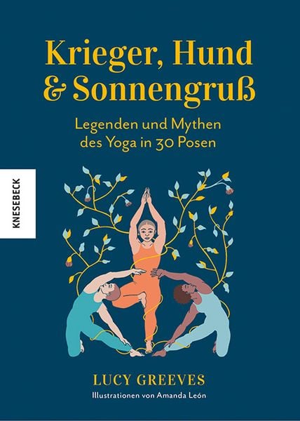 Produktbild: Krieger, Hund und Sonnengru&szlig; &ndash; Legenden und Mythen des Yoga in 30 Posen