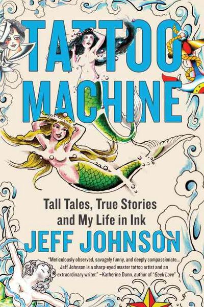 Produktbild: Tattoo Machine: Tall Tales, True Stories, and My Life in Ink