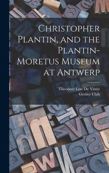 Produktbild: Christopher Plantin, and the Plantin-Moretus Museum at Antwerp