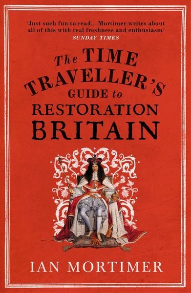Produktbild: The Time Traveller's Guide to Restoration Britain
