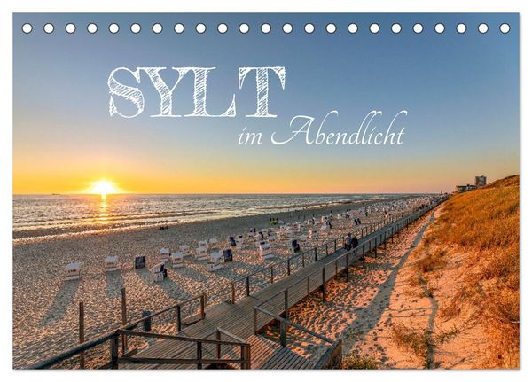 Sylt im Abendlicht (Tischkalender 2026 DIN A5 quer), CALVENDO Monatskalender
