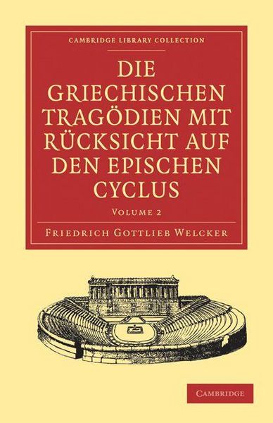 Produktbild: Die Griechischen Tragodien Mit Rucksicht Auf Den Epischen Cyclus