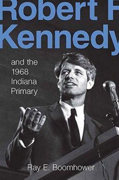 Produktbild: Robert F. Kennedy and the 1968 Indiana Primary