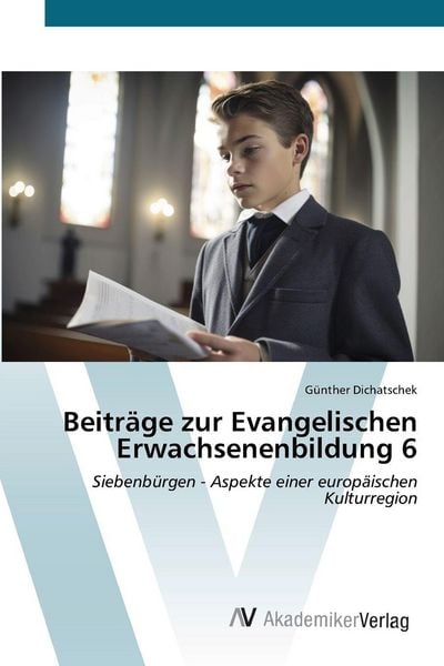 Beiträge zur Evangelischen Erwachsenenbildung 6, Taschenbuch von Günther Dichatschek, AV Akademikerverlag, 9786209260100