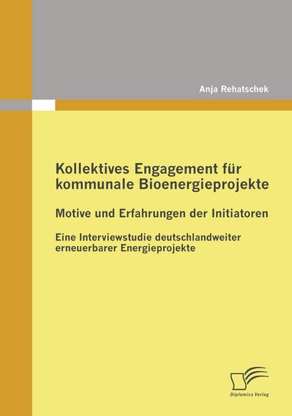 Produktbild: Kollektives Engagement f&uuml;r kommunale Bioenergieprojekte: Motive und Erfahrungen der Initiatoren