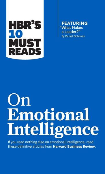 Produktbild: Hbr's 10 Must Reads on Emotional Intelligence (with Featured Article What Makes a Leader? by Daniel Goleman)(Hbr's 10 Must Reads)