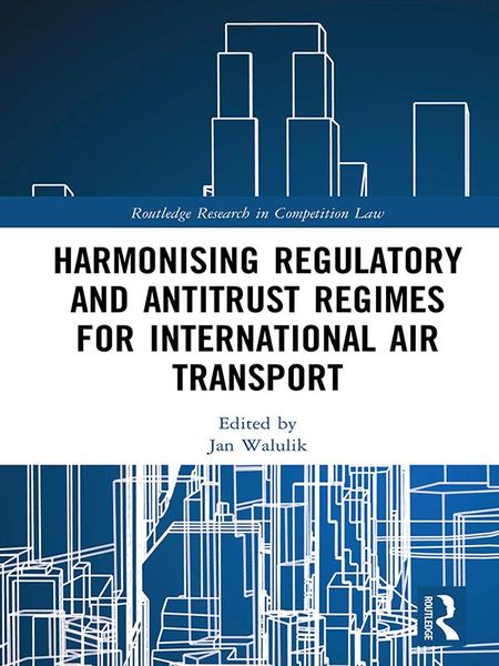 Produktbild: Harmonising Regulatory and Antitrust Regimes for International Air Transport