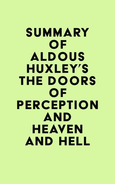Produktbild: Summary of Aldous Huxley's The Doors of Perception and Heaven and Hell