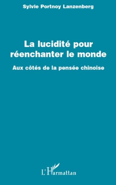 Produktbild: La lucidite pour reenchanter le monde - aux cotes de la pens