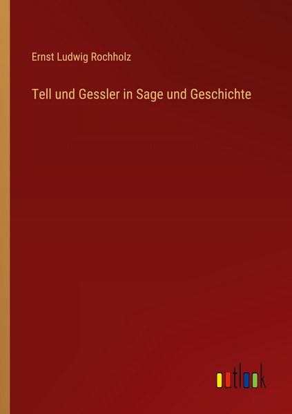 Produktbild: Tell und Gessler in Sage und Geschichte