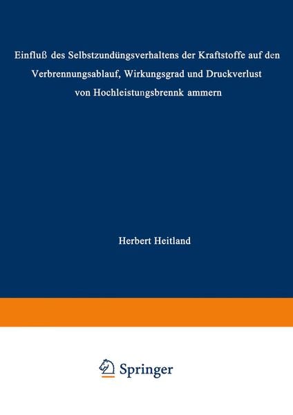 Produktbild: &bdquo;Einflu&szlig; des Selbstz&uuml;ndungsverhaltens der Kraftstoffe auf den Verbrennungsablauf, Wirkungsgrad und Druckverlust von Hochleistungsbrennkammern&ldquo;