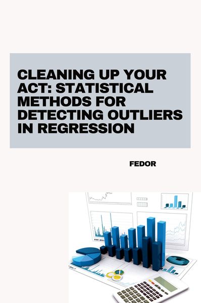 Produktbild: Cleaning Up Your Act: Statistical Methods for Detecting Outliers in Regression