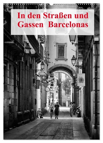 Produktbild: In den Stra&szlig;en und Gassen Barcelonas (Wandkalender 2026 DIN A2 hoch), CALVENDO Monatskalender