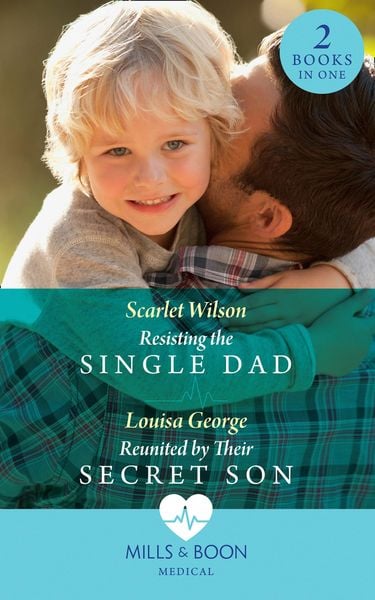 Produktbild: Resisting The Single Dad / Reunited By Their Secret Son: Resisting the Single Dad / Reunited by Their Secret Son (Mills & Boon Medical)