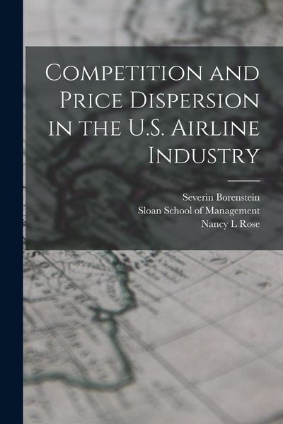 Produktbild: Competition and Price Dispersion in the U.S. Airline Industry