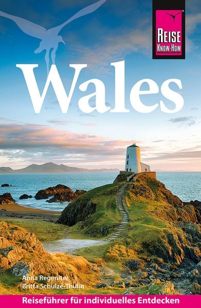 Reise Know-How Reiseführer Wales, Taschenbuch von Anna Regeniter , Britta Schulze-Thulin, Reise Know-How Verlag Peter Rump GmbH, 9783831780426