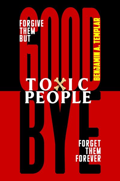 Produktbild: Goodbye Toxic People: Forgive Them But Forget Them Forever: How to Cleanse These Toxins from Your Life