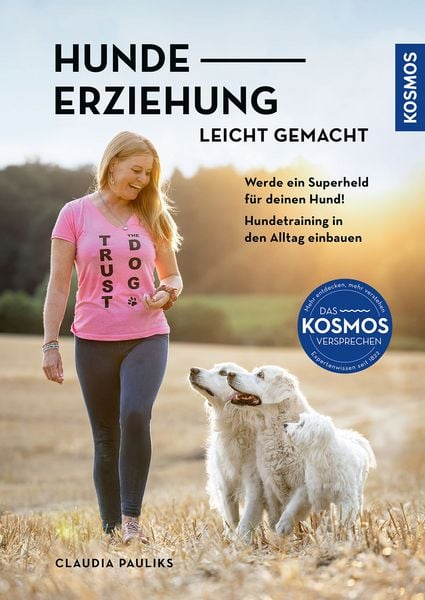 Hundeerziehung leicht gemacht, Taschenbuch von Claudia Pauliks, Kosmos, 9783440181669