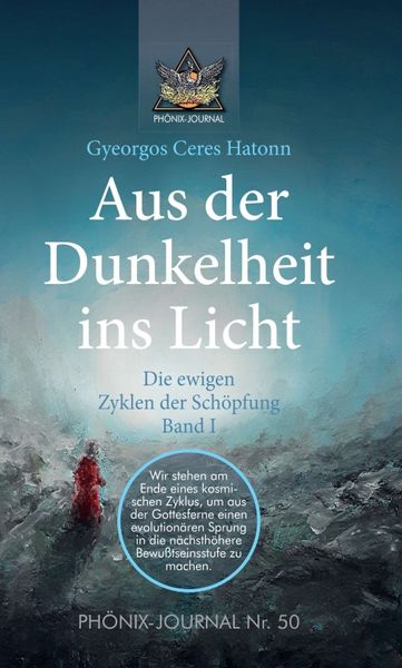 Produktbild: Aus der Dunkelheit ins Licht - Die ewigen Zyklen der Sch&ouml;pfung, Band I
