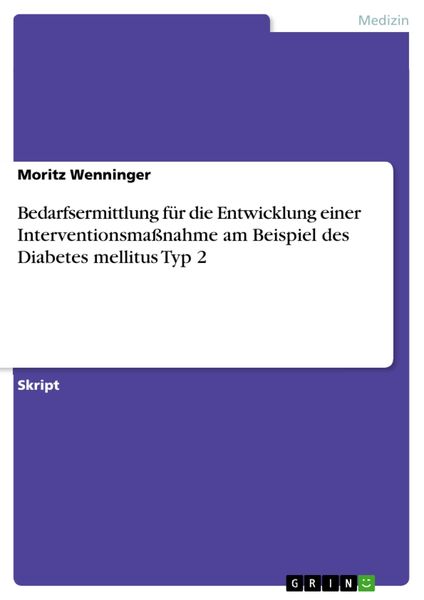 Produktbild: Bedarfsermittlung f&uuml;r die Entwicklung einer Interventionsma&szlig;nahme am Beispiel des Diabetes mellitus Typ 2