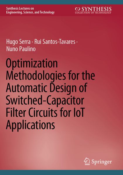 Produktbild: Optimization Methodologies for the Automatic Design of Switched-Capacitor Filter Circuits for IoT Applications
