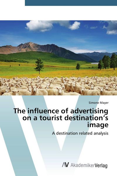 Produktbild: The influence of advertising on a tourist destination's image
