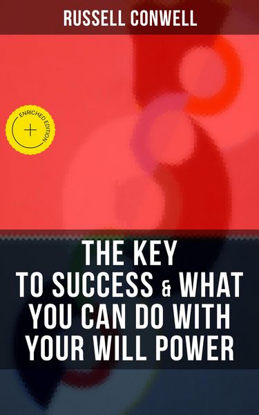 Produktbild: The Key To Success & What You Can Do with Your Will Power
