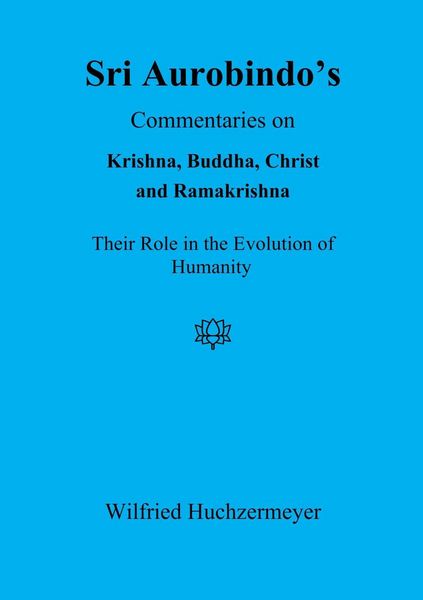 Produktbild: Sri Aurobindo's Commentaries on Krishna, Buddha, Christ and Ramakrishna