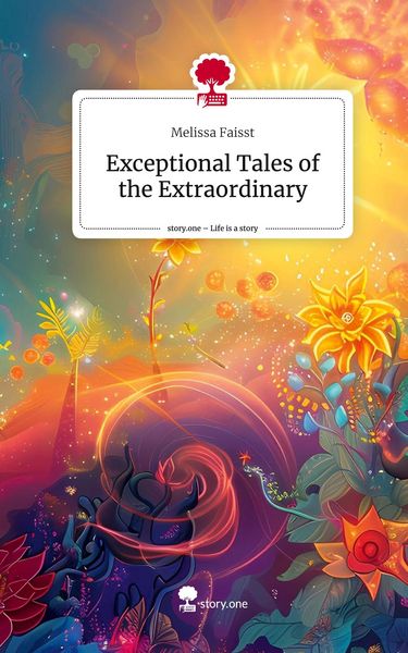 Produktbild: Exceptional Tales of the Extraordinary. Life is a Story - story.one