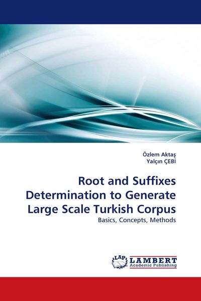 Produktbild: Root and Suffixes Determination to Generate Large Scale Turkish Corpus