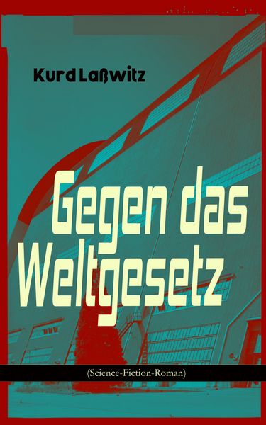 Produktbild: Gegen das Weltgesetz (Science-Fiction-Roman)