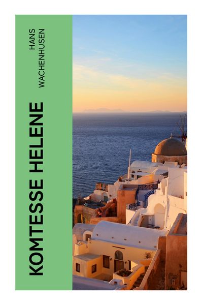 Komtesse Helene, Taschenbuch von Hans Wachenhusen, E-artnow, 9788027366514