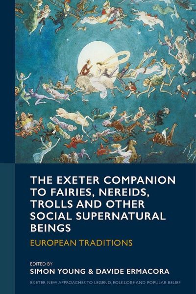 Produktbild: The Exeter Companion to Fairies, Nereids, Trolls and other Social Supernatural Beings