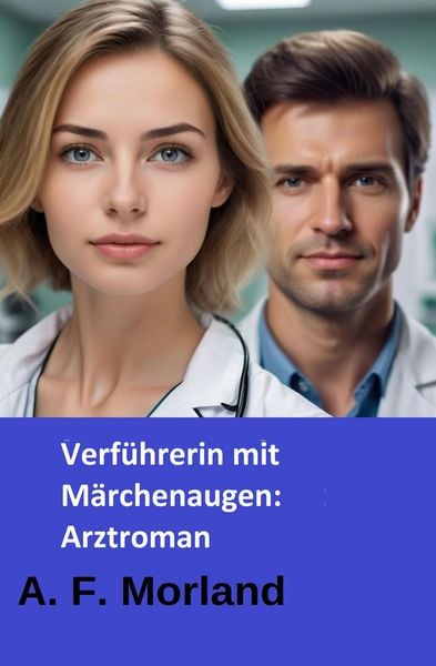 Produktbild: Verf&uuml;hrerin mit M&auml;rchenaugen: Arztroman