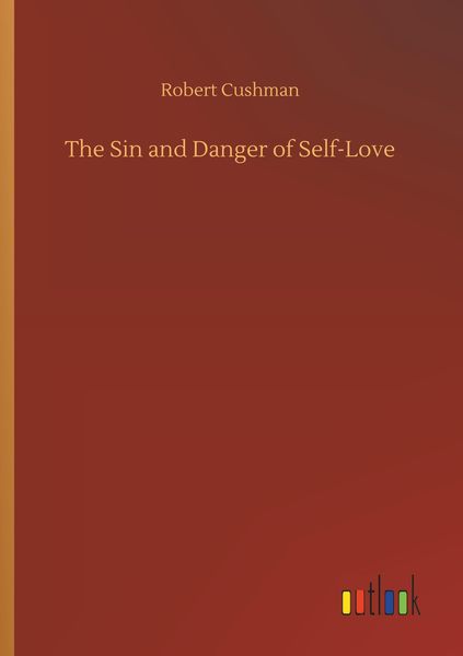 Produktbild: The Sin and Danger of Self-Love