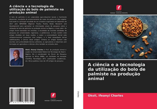 Produktbild: A ci&ecirc;ncia e a tecnologia da utiliza&ccedil;&atilde;o do bolo de palmiste na produ&ccedil;&atilde;o animal