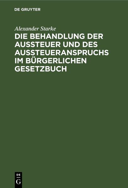 Produktbild: Die Behandlung der Aussteuer und des Aussteueranspruchs im b&uuml;rgerlichen Gesetzbuch