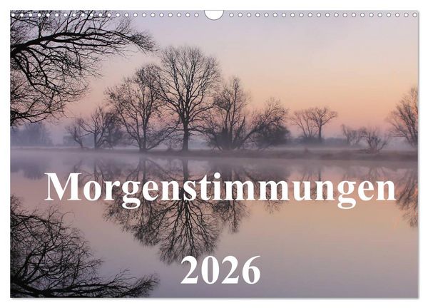 Morgenstimmungen 2026 (Wandkalender 2026 DIN A3 quer), CALVENDO Monatskalender