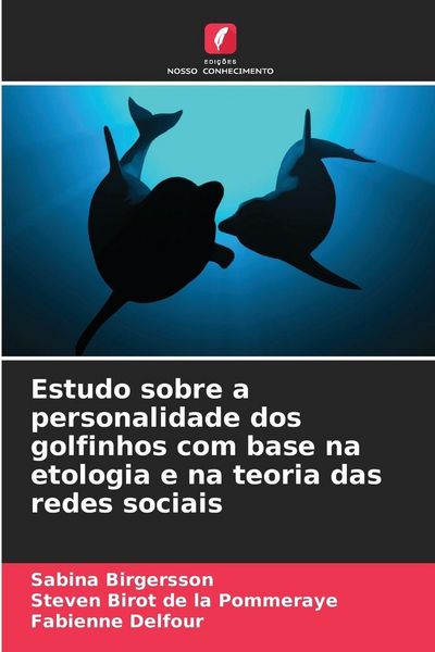 Produktbild: Estudo sobre a personalidade dos golfinhos com base na etologia e na teoria das redes sociais